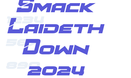 Smack Laideth Down 2024 Font Download