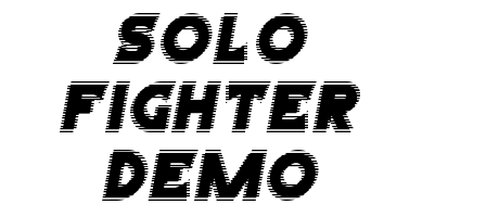 Solo Fighter Demo