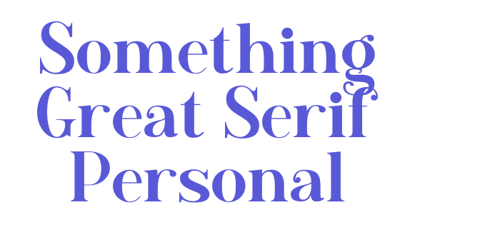 Something Great Serif Personal Font