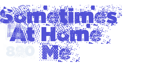 Sometimes At Home Me-font-download
