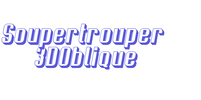 Soupertrouper  3DOblique Font Download