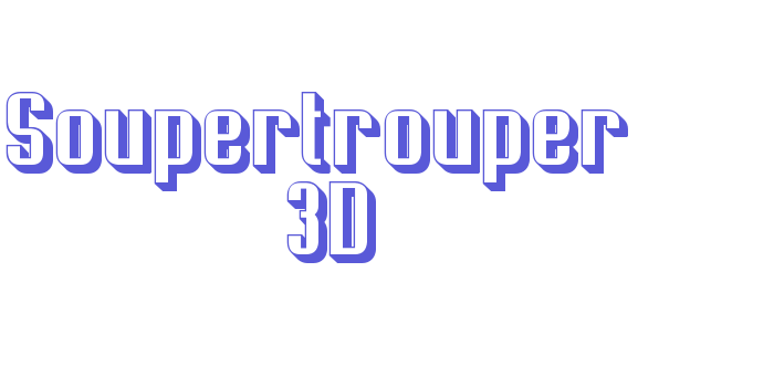 Soupertrouper  3D Font Download