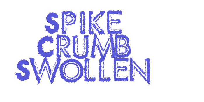 Spike Crumb Swollen Font Download