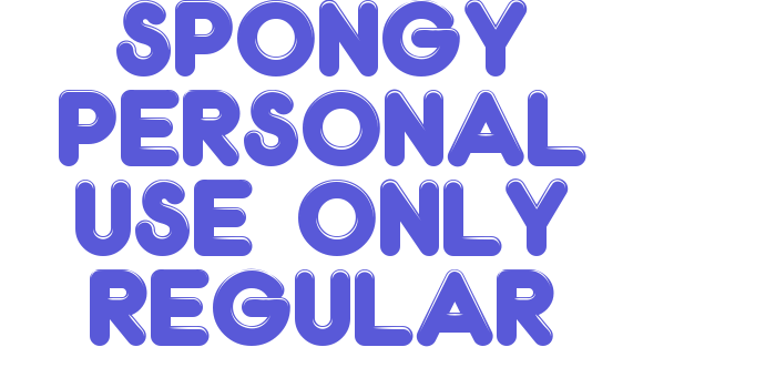 Spongy PERSONAL USE ONLY Regular Font Download