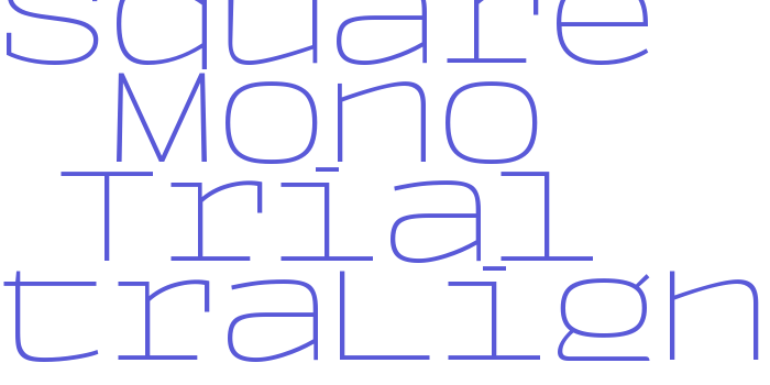 Square Mono Trial UltraLight Font