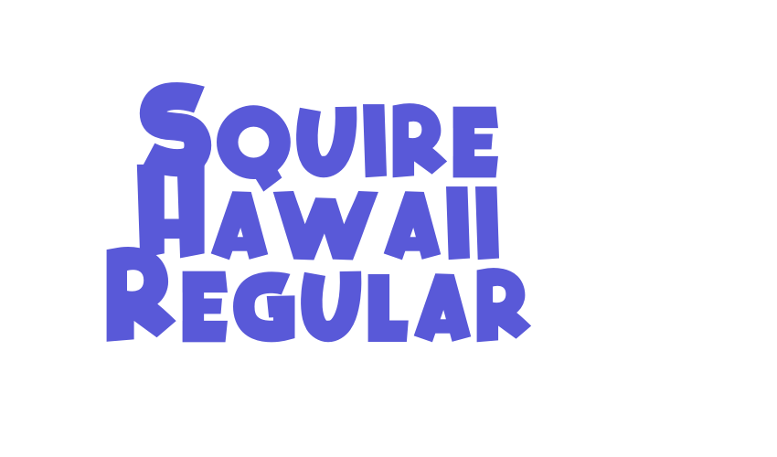 Squire Hawaii Regular Font