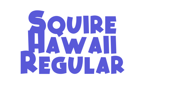 Squire Hawaii Regular Font Download