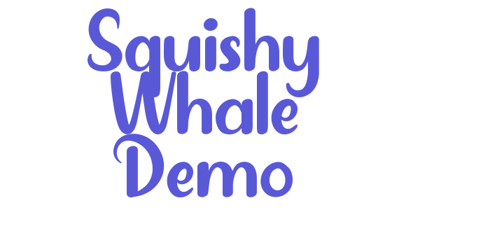 Squishy Whale Demo Font