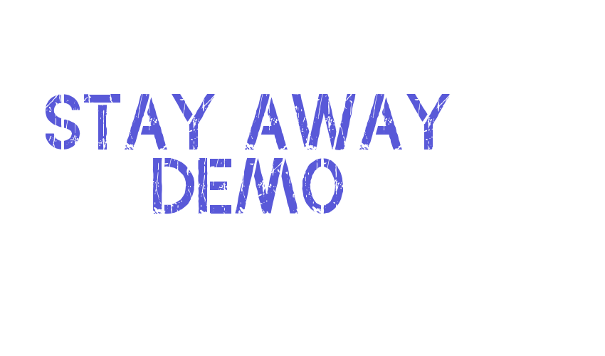 Stay Away Demo Font Download