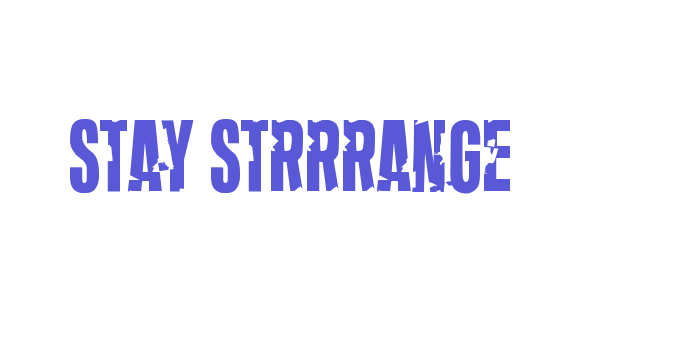 Stay Strrrange Font