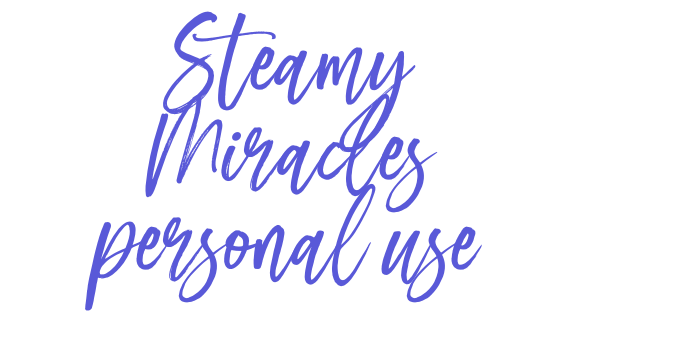 Steamy Miracles personal use Font