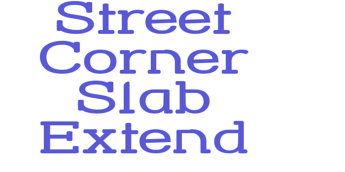 Street Corner Slab Extend Font Download