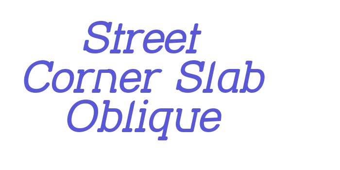 Street Corner Slab Oblique Font Download