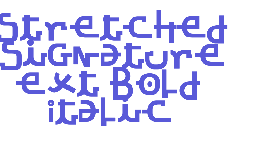 Stretched Signature Ext Bold Italic Font