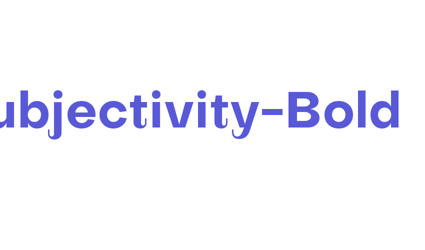 Subjectivity-Bold Font Download