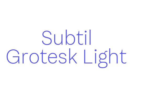 Subtil Grotesk Light Font