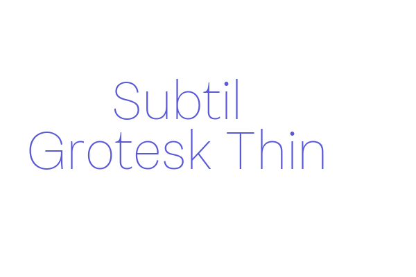 Subtil Grotesk Thin Font