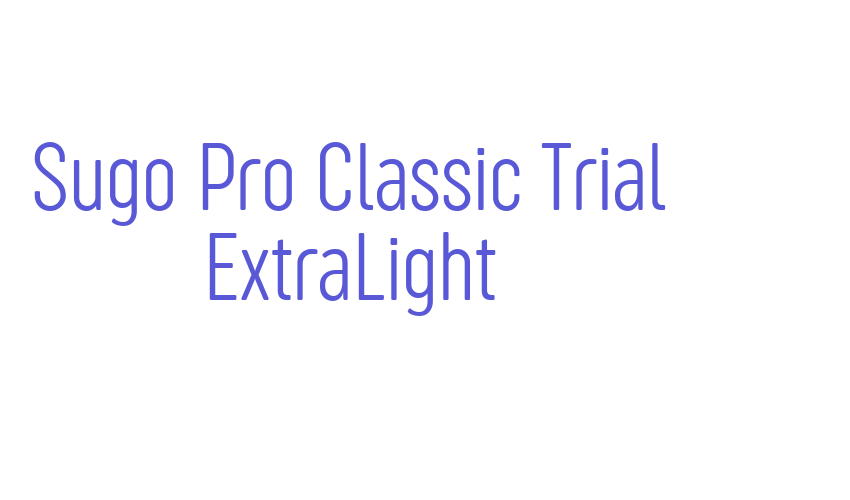 Sugo Pro Classic Trial ExtraLight Font Download