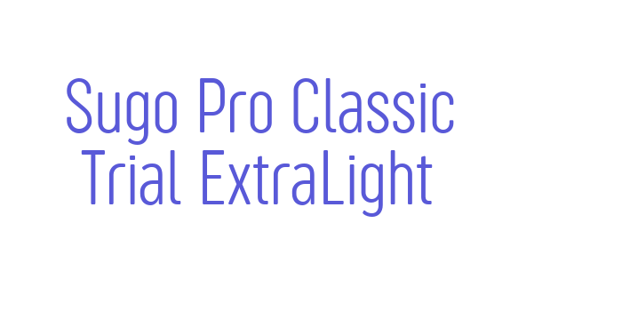 Sugo Pro Classic Trial ExtraLight Font Download