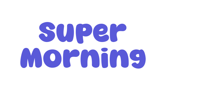 Super Morning Font