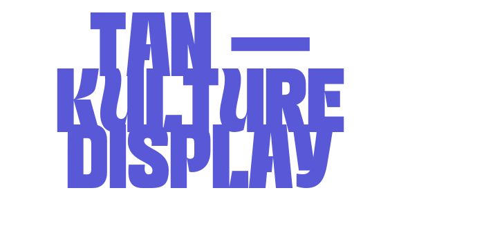 TAN – KULTURE DISPLAY Font Download