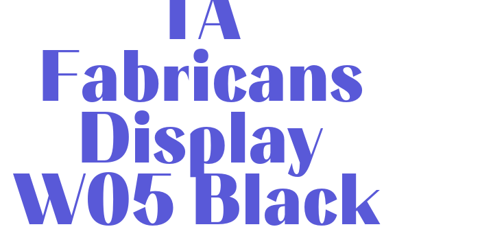 TA Fabricans Display W05 Black Font