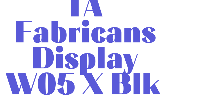 TA Fabricans Display W05 X Blk Font