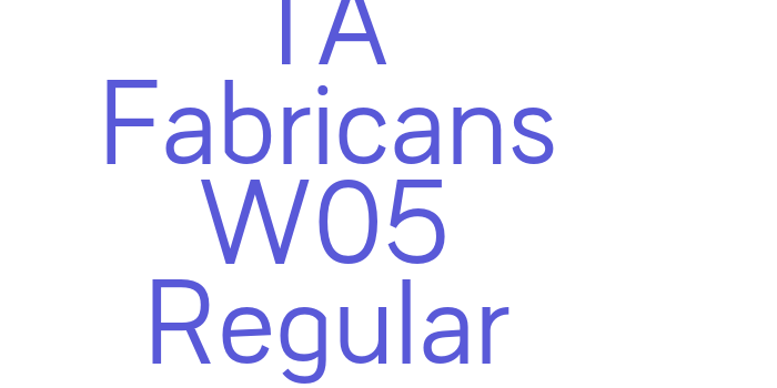 TA Fabricans W05 Regular Font