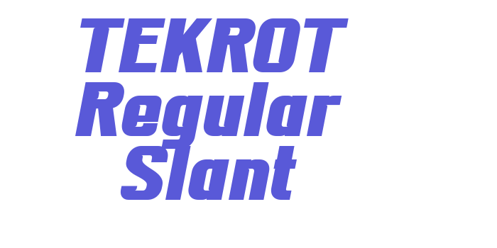 TEKROT Regular Slant Font