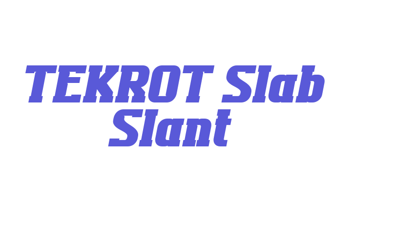 TEKROT Slab Slant Font