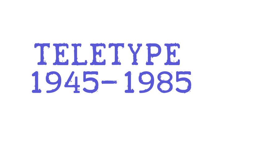 TELETYPE 1945-1985 Font Download