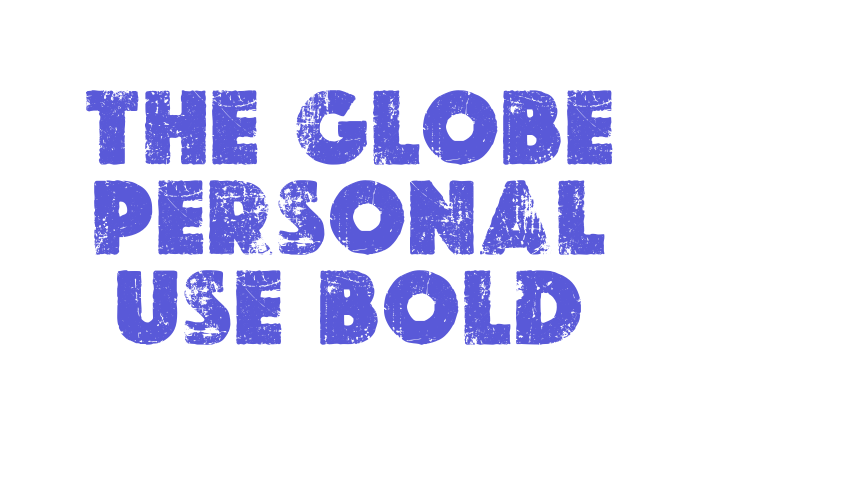 THE GLOBE PERSONAL USE Bold Font