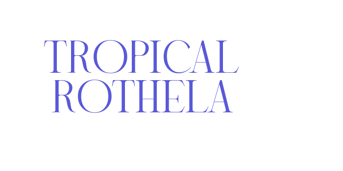 TROPICAL ROTHELA Font Download