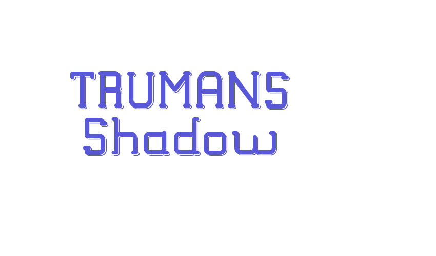 TRUMANS Shadow Font Download