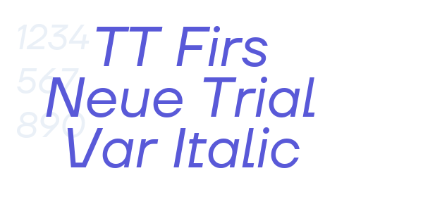 TT Firs Neue Trial Var Italic font