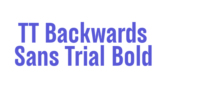 TT Backwards Sans Trial Bold Font Download