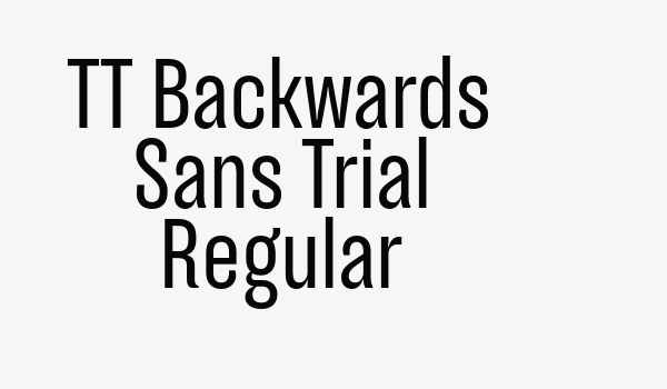 TT Backwards Sans Trial Regular Font