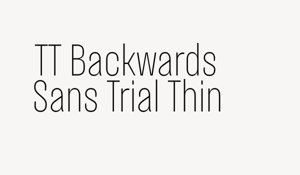 TT Backwards Sans Trial Thin Font