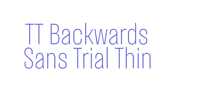 TT Backwards Sans Trial Thin Font Download