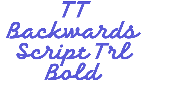 TT Backwards Script Trl Bold Font Download