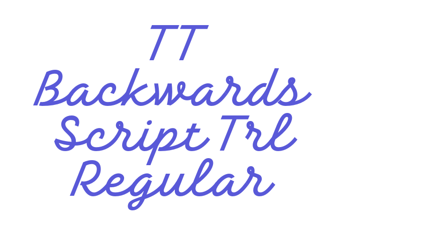 TT Backwards Script Trl Regular Font