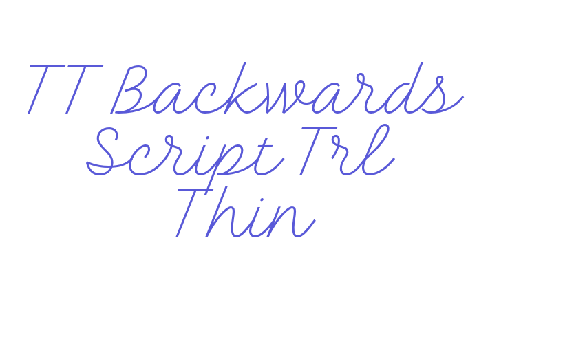 TT Backwards Script Trl Thin Font