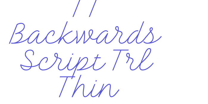 TT Backwards Script Trl Thin Font