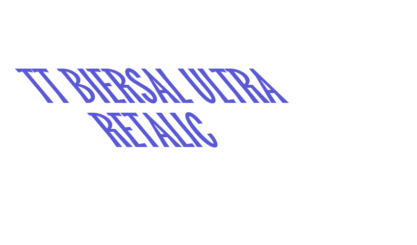 TT Biersal Ultra Retalic Font