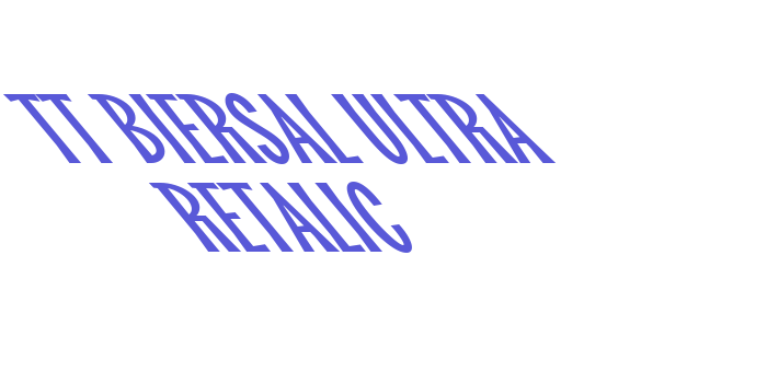 TT Biersal Ultra Retalic Font Download