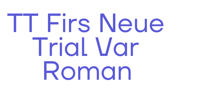 TT Firs Neue Trial Var Roman Font Download