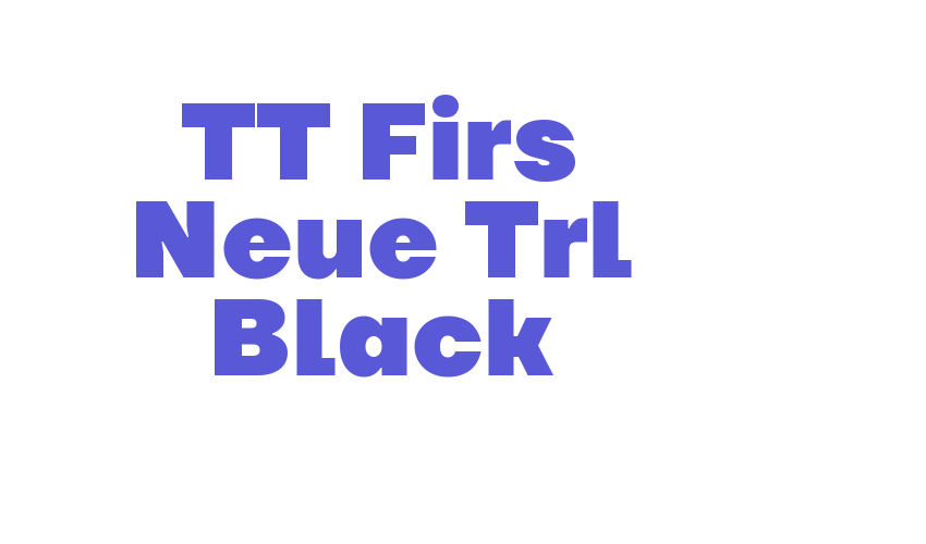 TT Firs Neue Trl Black Font Download