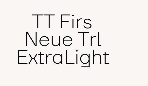 TT Firs Neue Trl ExtraLight Font