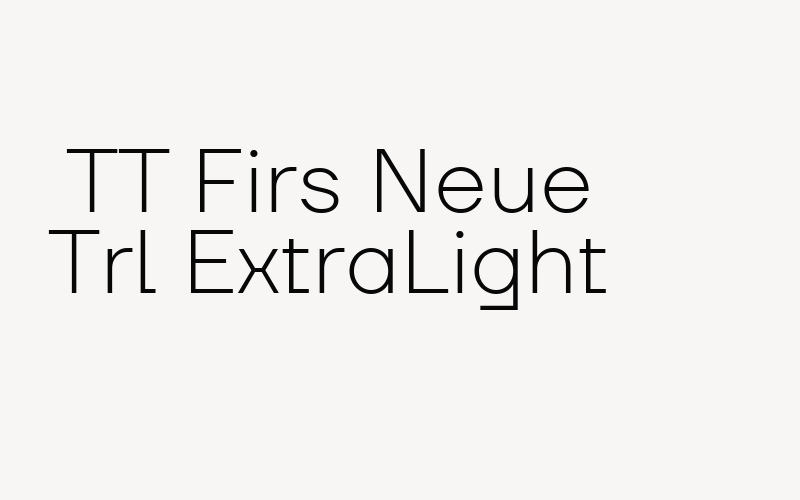 TT Firs Neue Trl ExtraLight Font