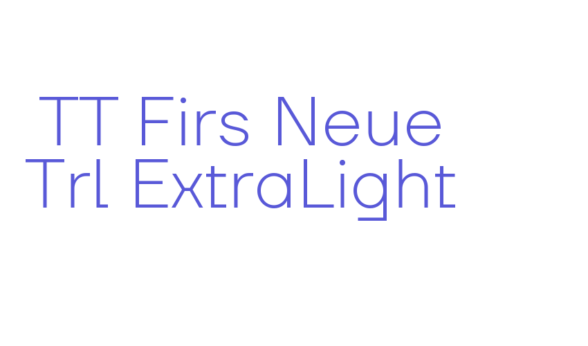 TT Firs Neue Trl ExtraLight Font Download